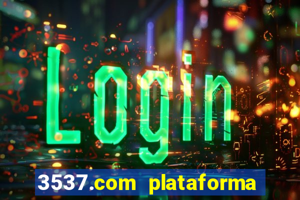 3537.com plataforma de jogos